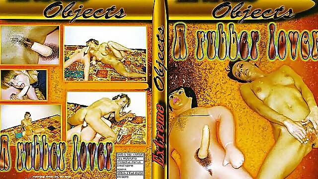 Extreme Objects a Rubber Lover