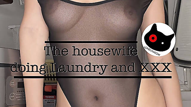 The Housewife Does Laundry and XXX